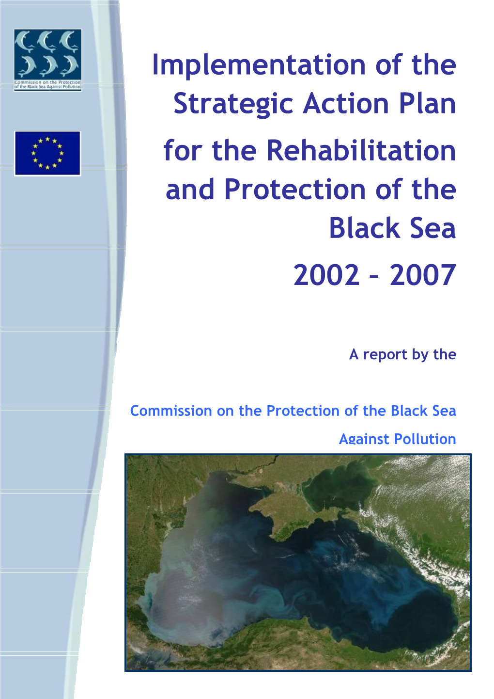 Implementation of the Strategic Action Plan for the Rehabilitation and Protection of the Black Sea 2002 – 2007