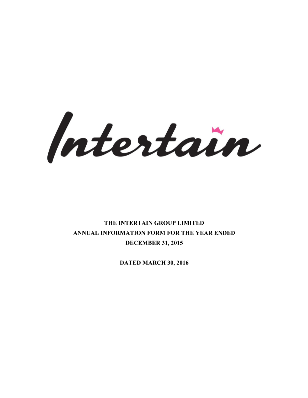 The Intertain Group Limited Annual Information Form for the Year Ended December 31, 2015