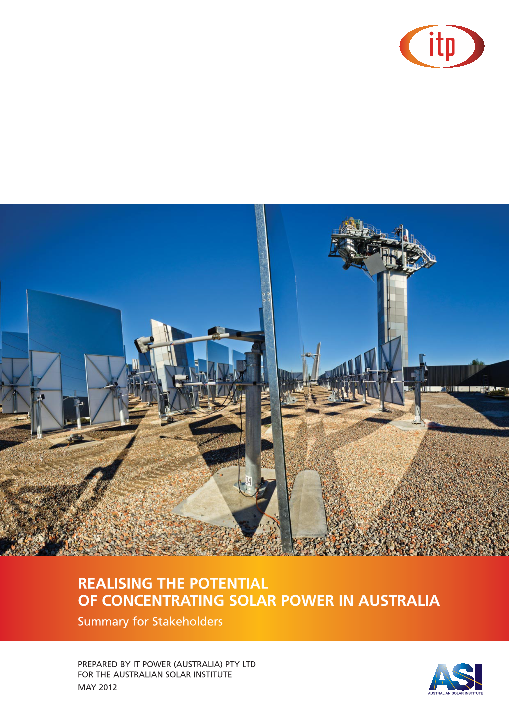REALISING the POTENTIAL of CONCENTRATING SOLAR POWER in AUSTRALIA Summary for Stakeholders