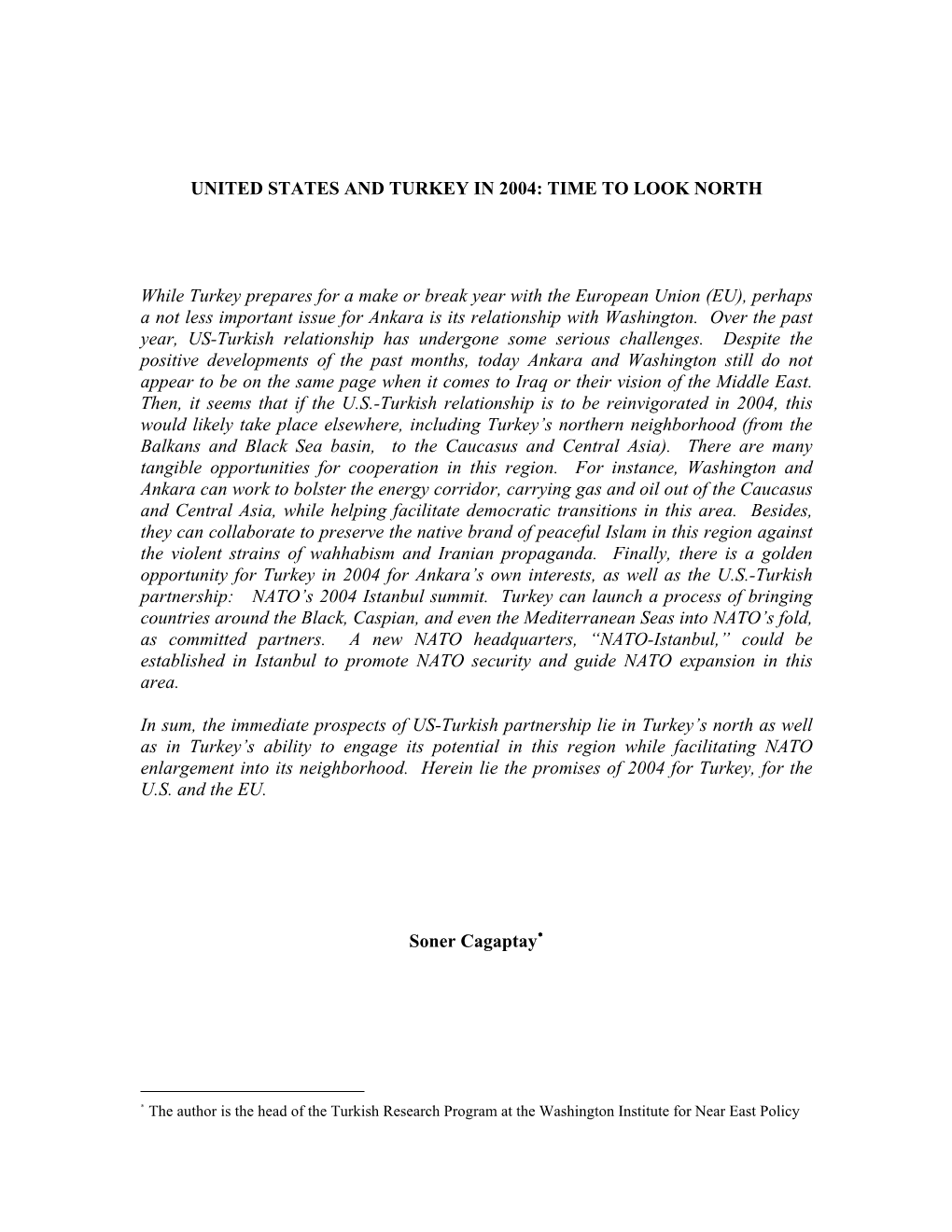 United States and Turkey in 2004: Time to Look North