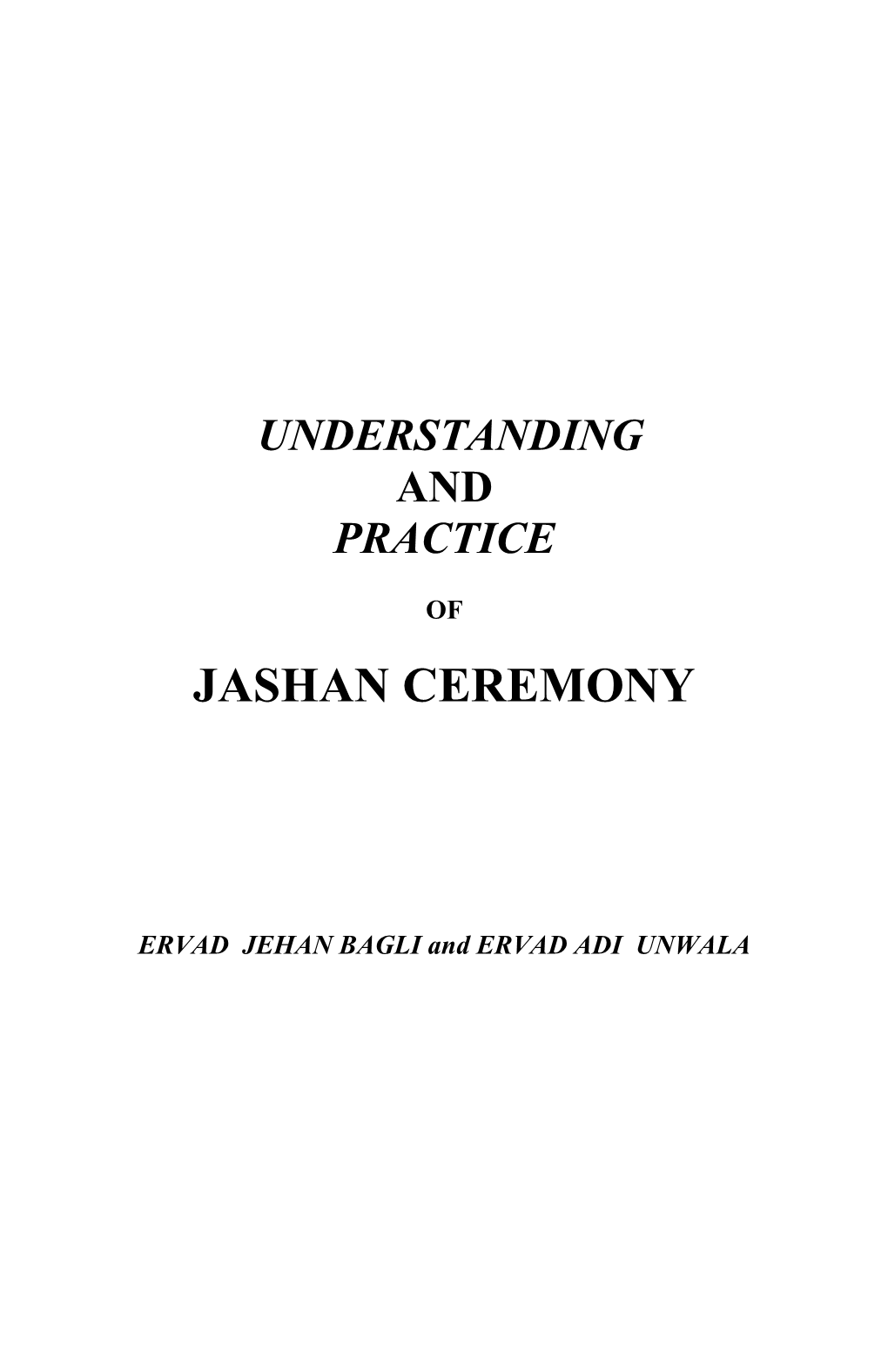 UNDERSTANDING and PRACTICE of JASHAN CEREMONY for the Benefit of the Budding Priests Who Wish to Be Enlightened in the Pros of the Zoroastrian Rituals