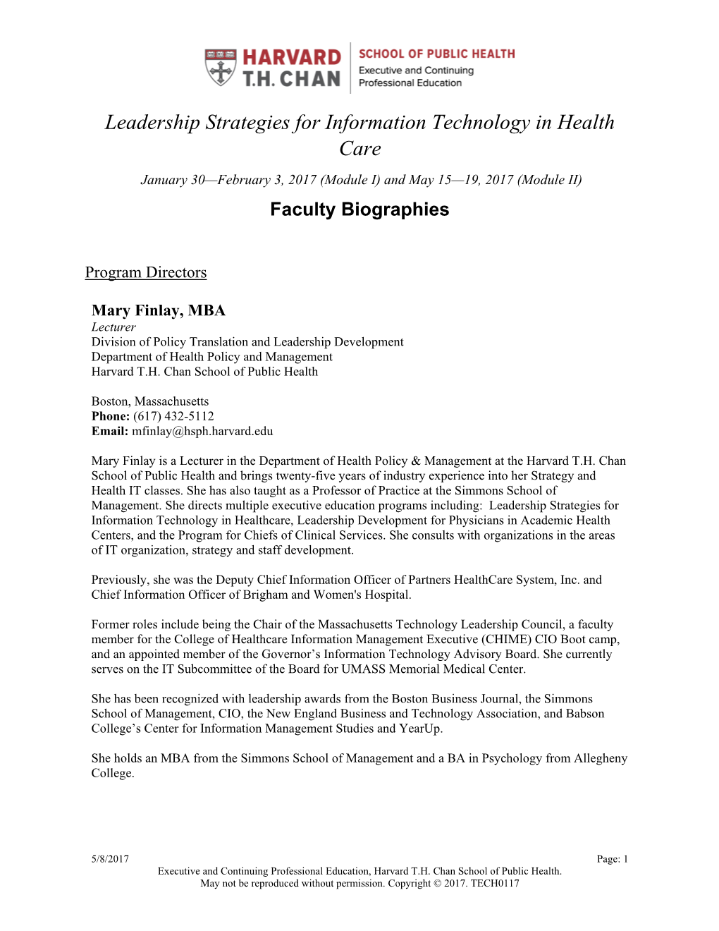 Leadership Strategies for Information Technology in Health Care January 30—February 3, 2017 (Module I) and May 15—19, 2017 (Module II) Faculty Biographies