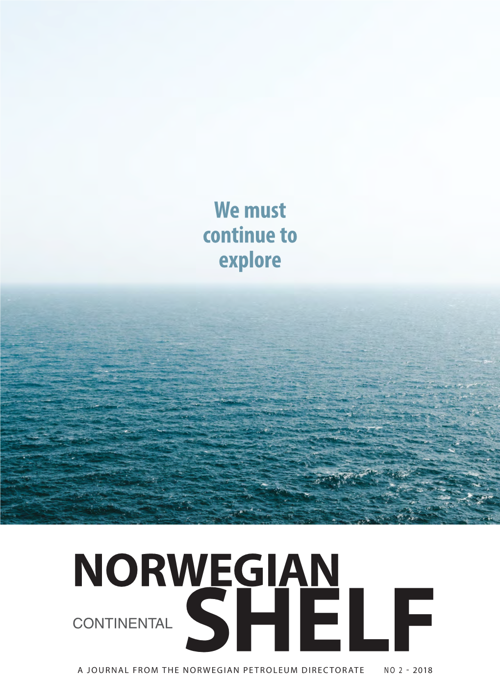 NORWEGIAN SHELF a JOURNAL from the NORWEGIAN PETROLEUM DIRECTORATE NO 2 - 2018 2-2018 NORWEGIAN CONTINENTAL SHELF | 1 Gas, of Course Rockshot