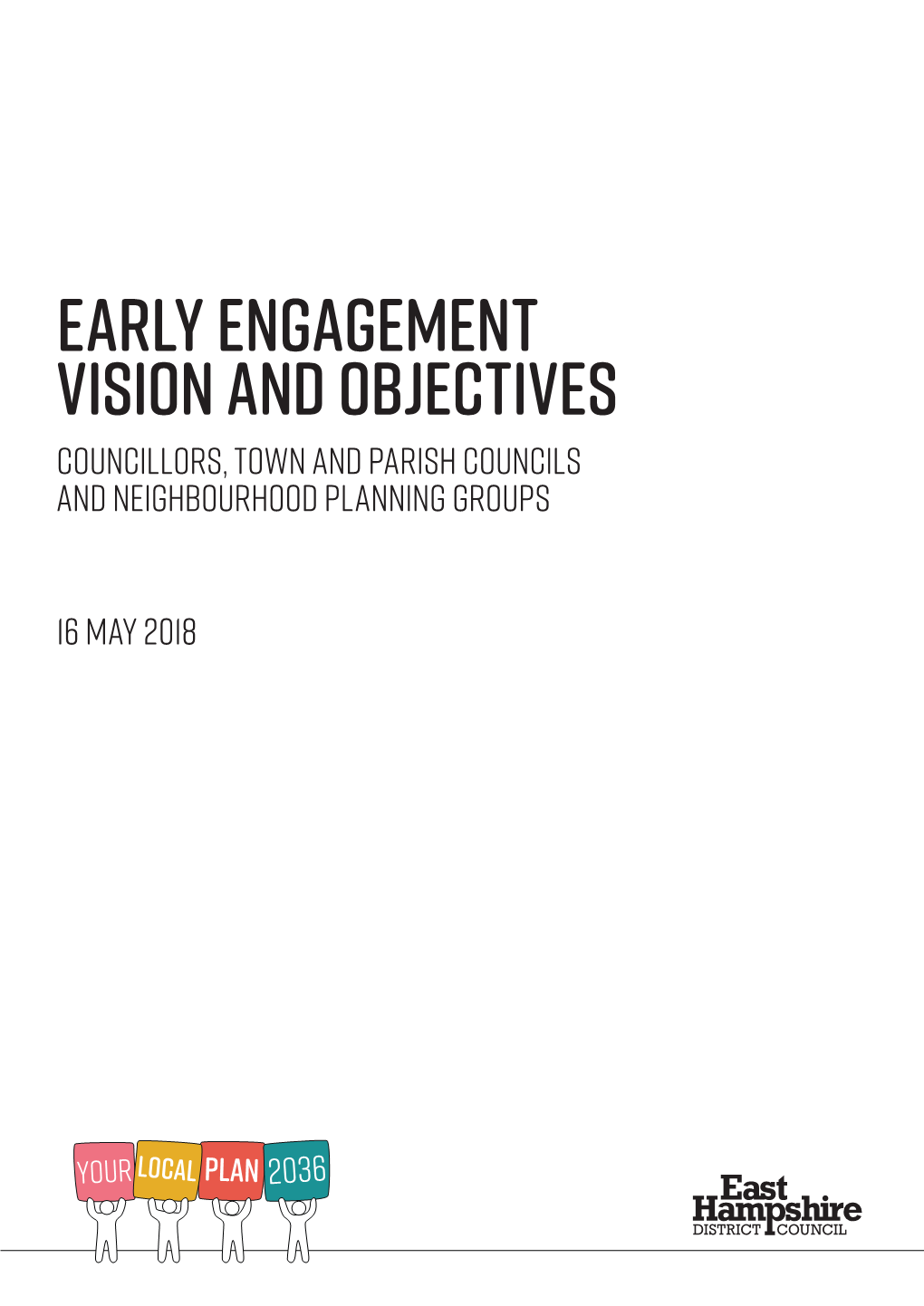 Early Engagement Vision and Objectives Councillors, Town and Parish Councils and Neighbourhood Planning Groups