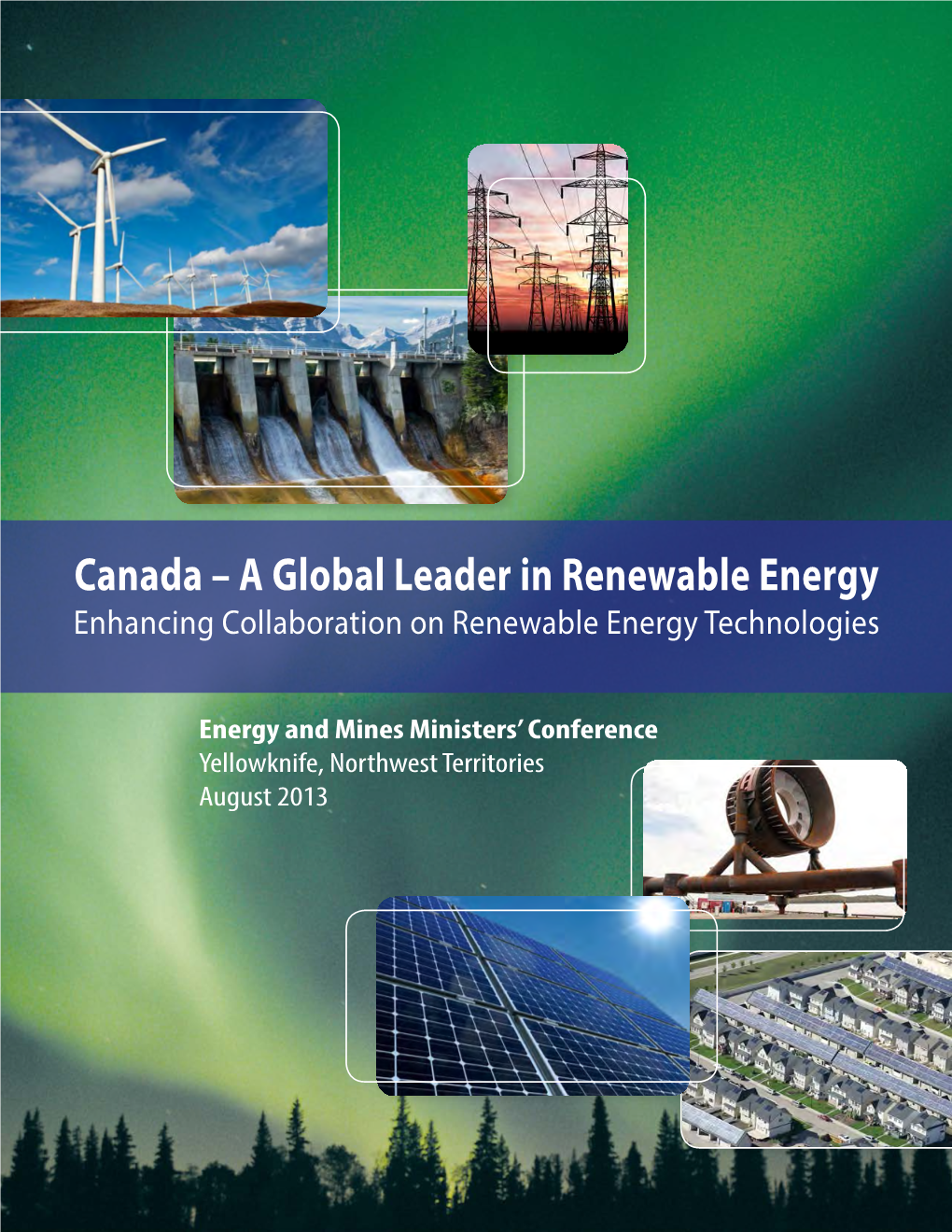 Canada – a Global Leader in Renewable Energy Enhancing Collaboration on Renewable Energy Technologies