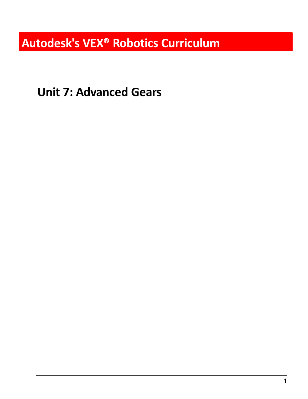 Autodesk's VEX® Robotics Curriculum Unit 7: Advanced Gears