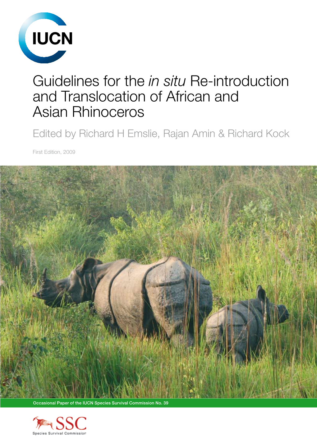 Guidelines for the in Situ Re-Introduction and Translocation of African and Asian Rhinoceros Edited by Richard H Emslie, Rajan Amin & Richard Kock