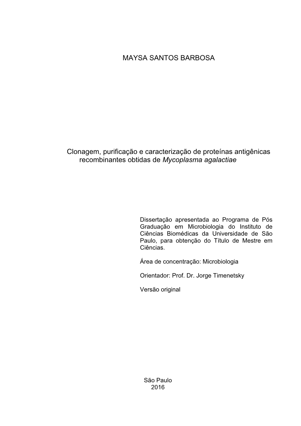 MAYSA SANTOS BARBOSA Clonagem, Purificação E Caracterização De Proteínas Antigênicas Recombinantes Obtidas De Mycoplasma A