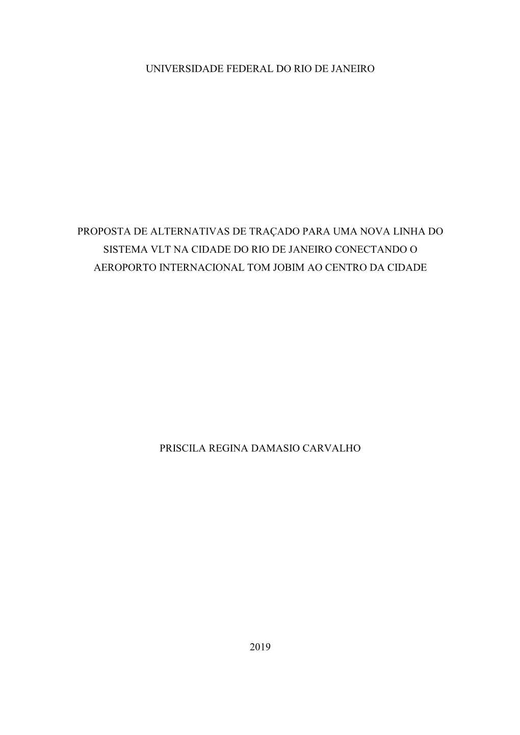 Universidade Federal Do Rio De Janeiro Proposta De Alternativas De Traçado Para Uma Nova Linha Do Sistema Vlt Na Cidade Do