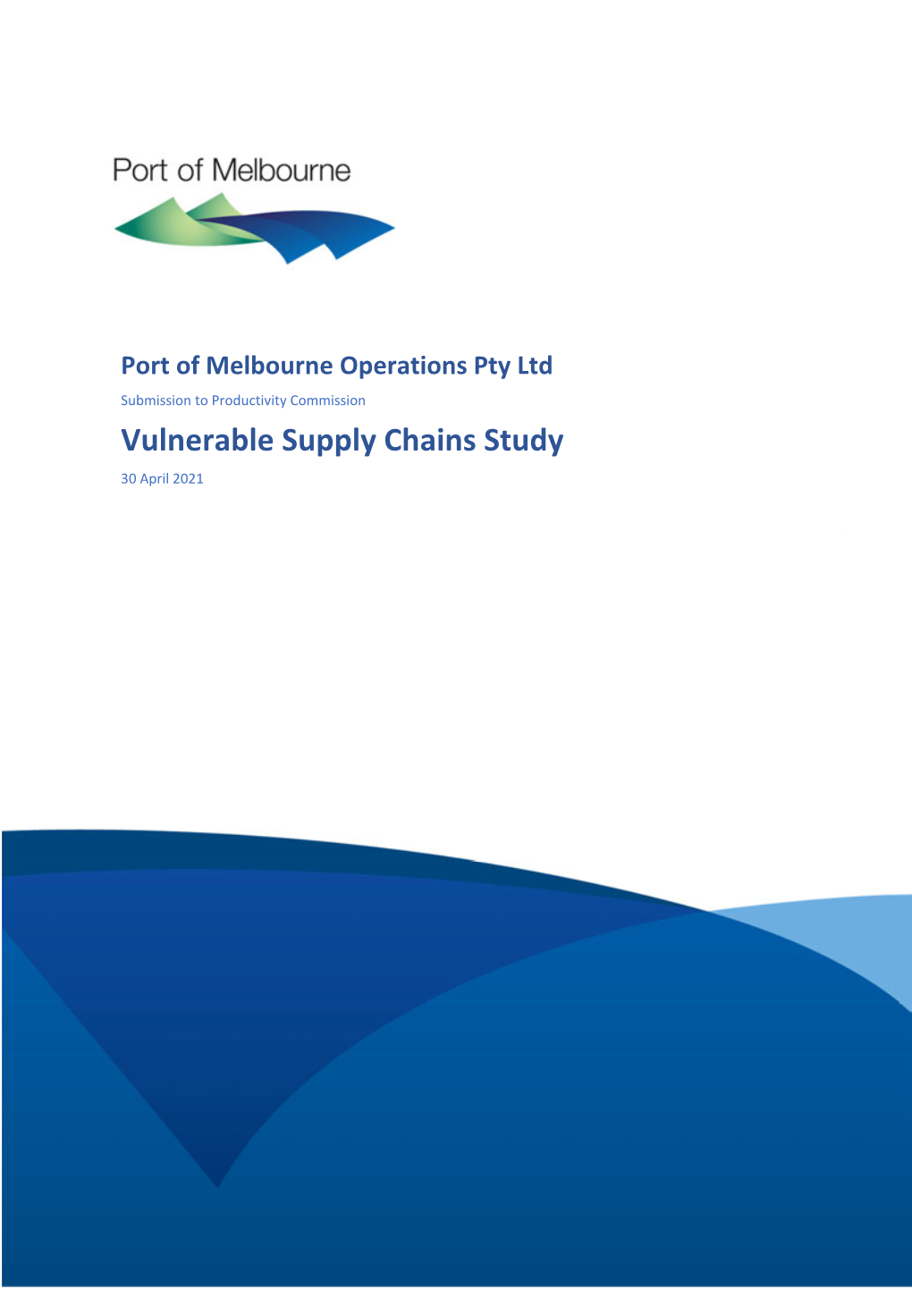 Port of Melbourne Operations Pty Ltd Submission to Productivity Commission Vulnerable Supply Chains Study 30 April 2021