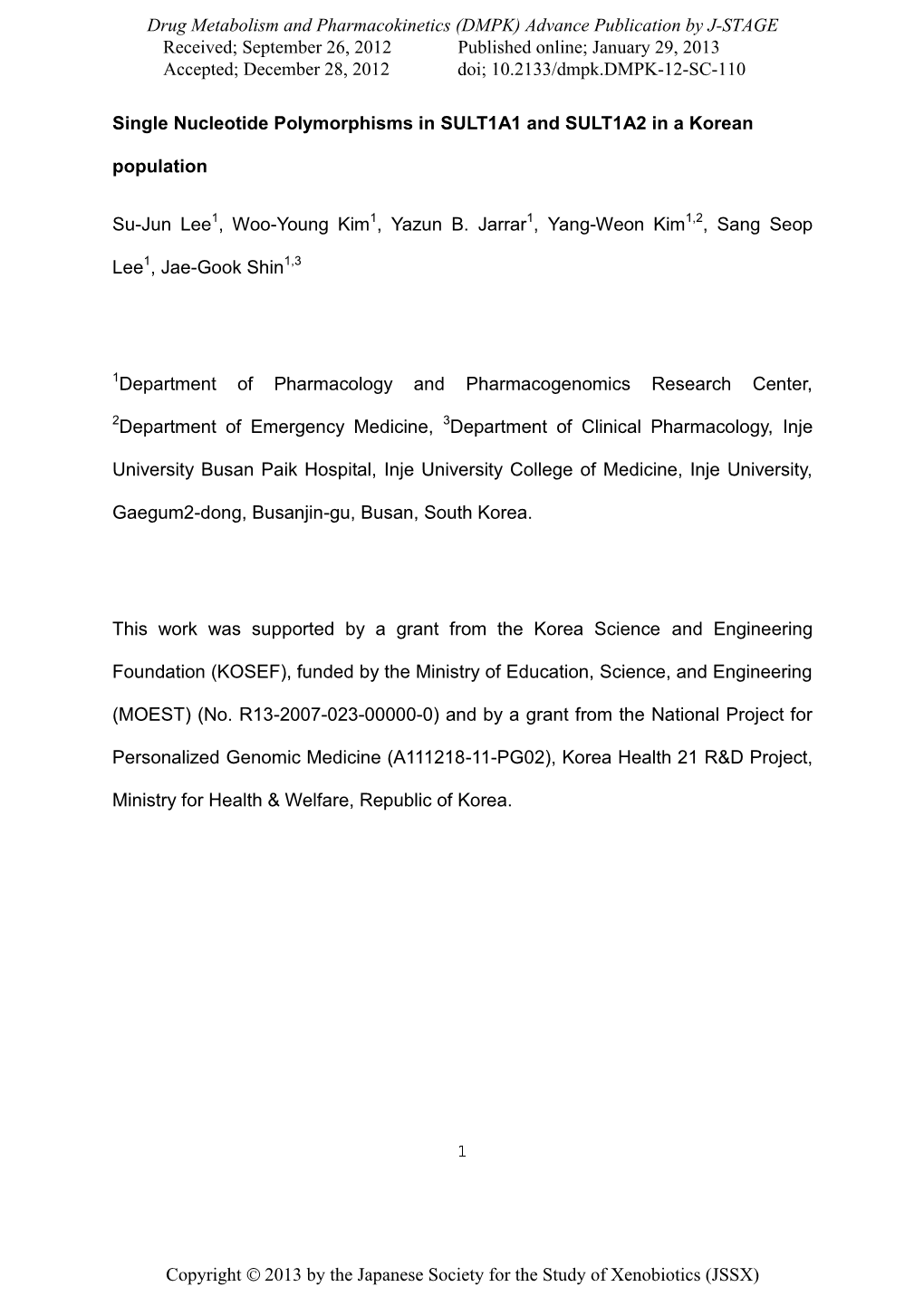 Single Nucleotide Polymorphisms in SULT1A1 and SULT1A2 in a Korean Population Su-Jun Lee , Woo-Young Kim , Yazun B. Jarrar