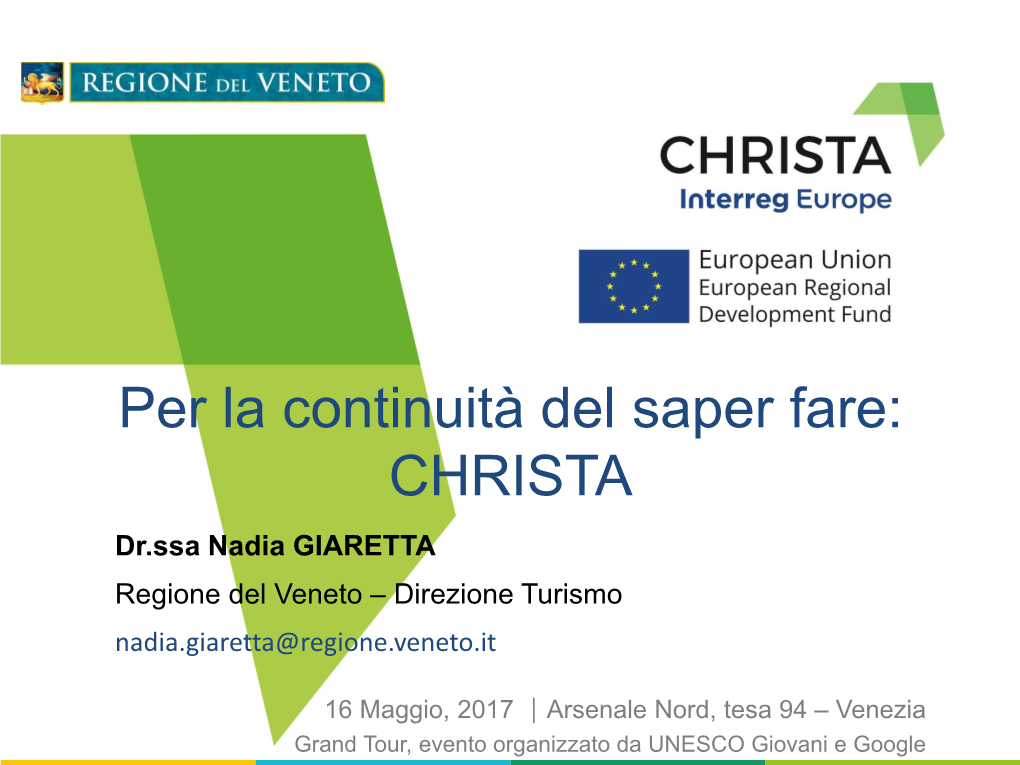 Per La Continuità Del Saper Fare: CHRISTA Dr.Ssa Nadia GIARETTA Project Regione Del Veneto – Direzione Turismo Partner Logo Nadia.Giaretta@Regione.Veneto.It