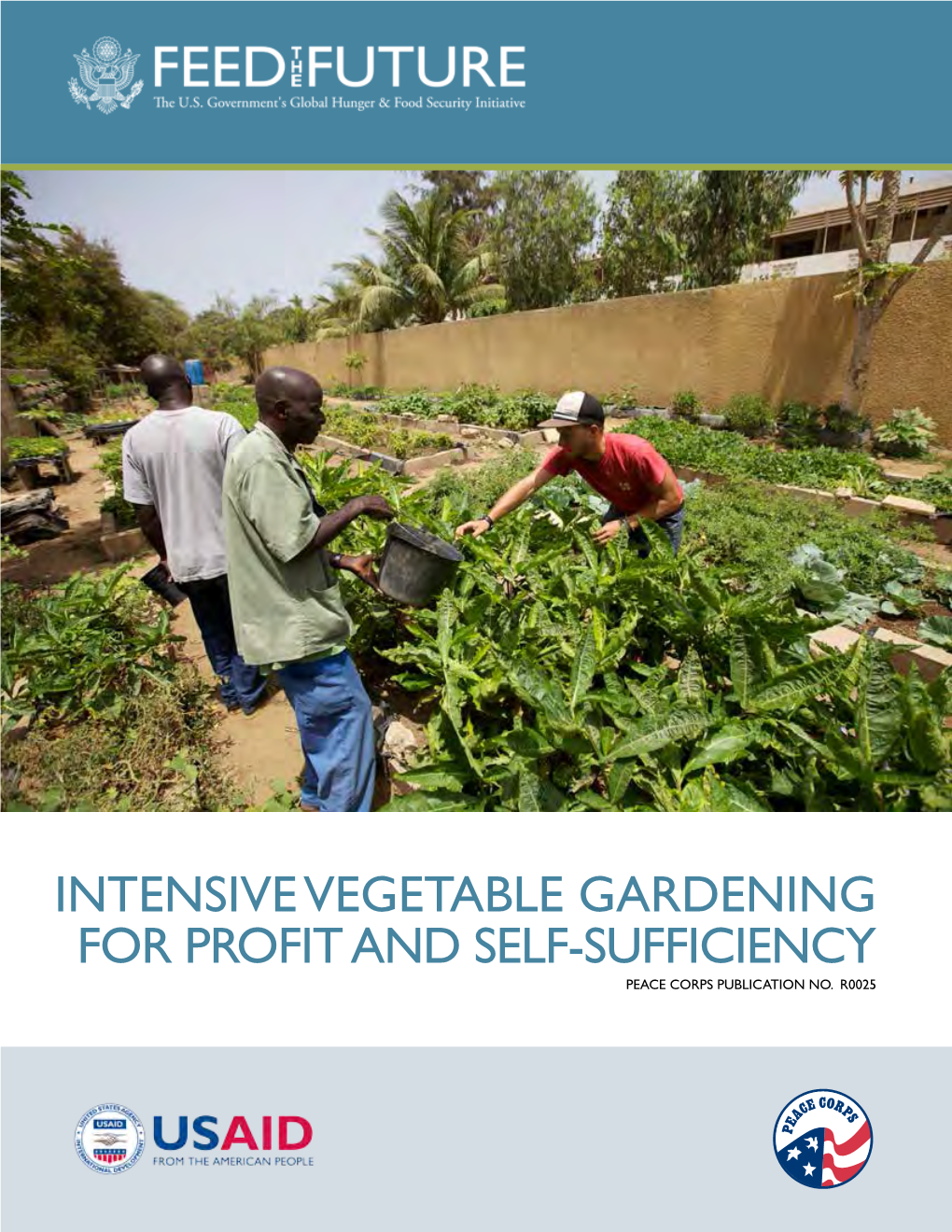 Intensive Vegetable Gardening for Profit and Self-Sufficiency Peace Corps Publication No