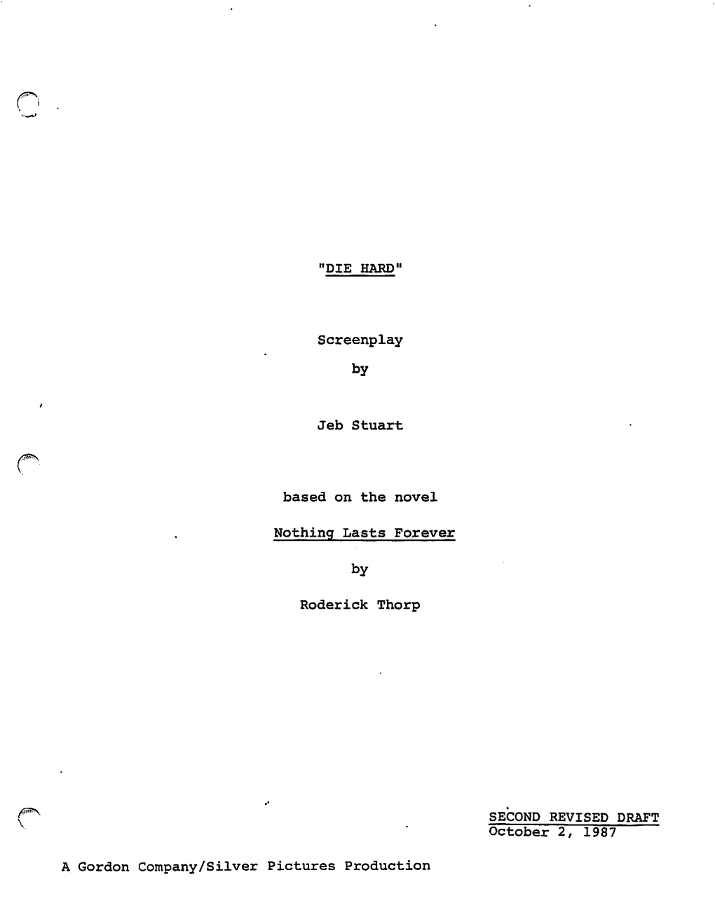 "DIE HARD" Screenplay by Jeb Stuart Based on the Novel Nothing Lasts