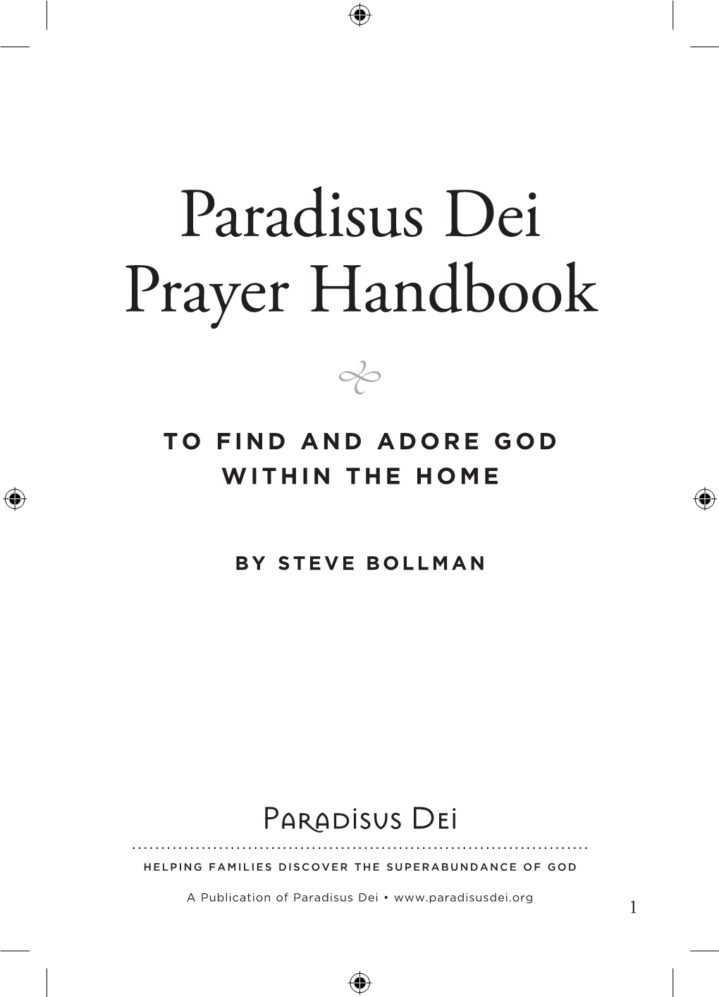 Paradisus Dei Prayer Handbook J to FIND and ADORE GOD WITHIN the HOME