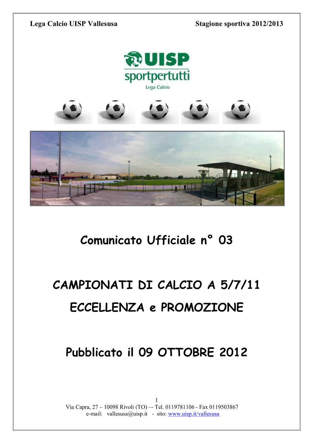 Comunicato Ufficiale N° 03 CAMPIONATI DI CALCIO a 5/7/11