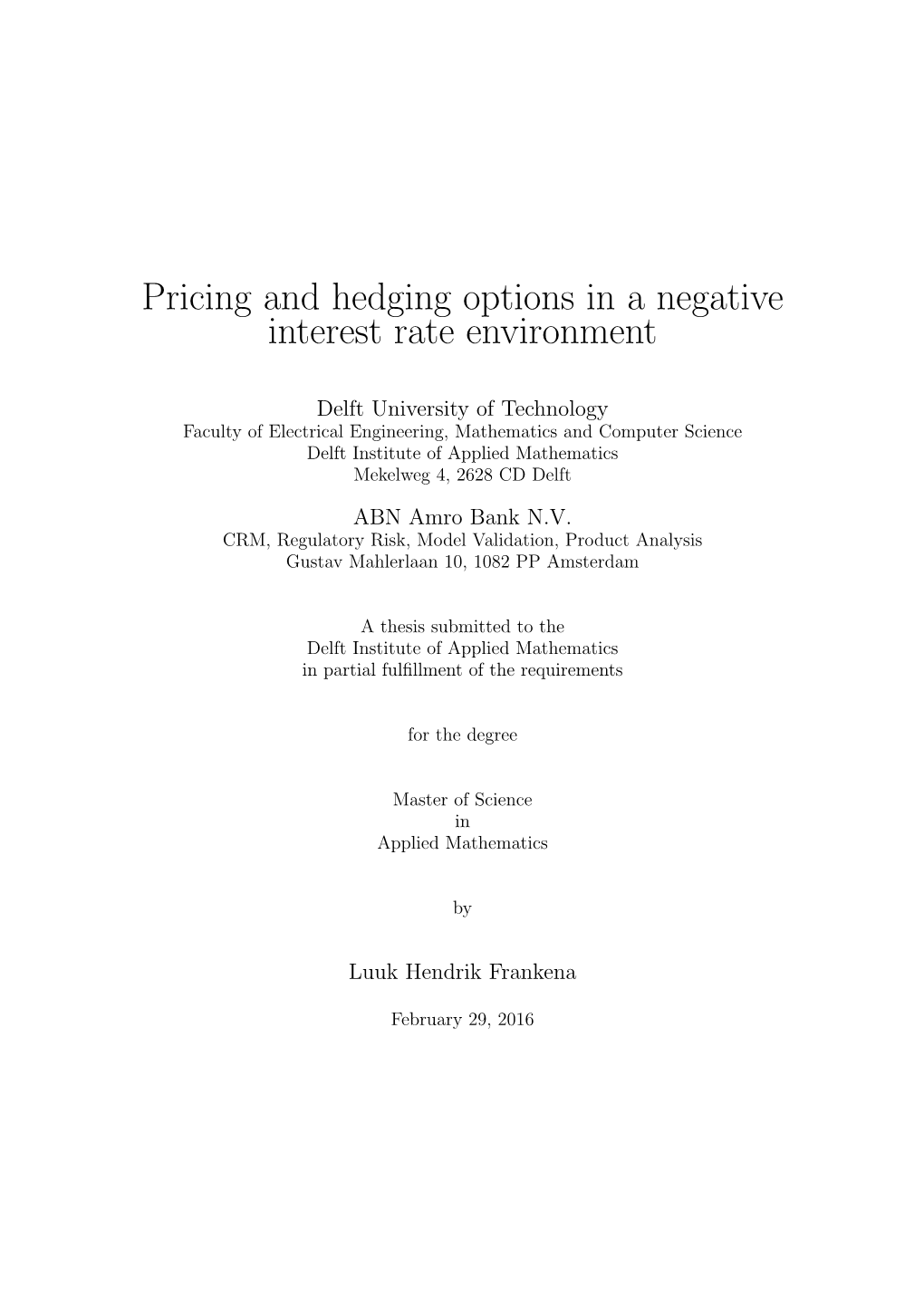 Pricing and Hedging Options in a Negative Interest Rate Environment