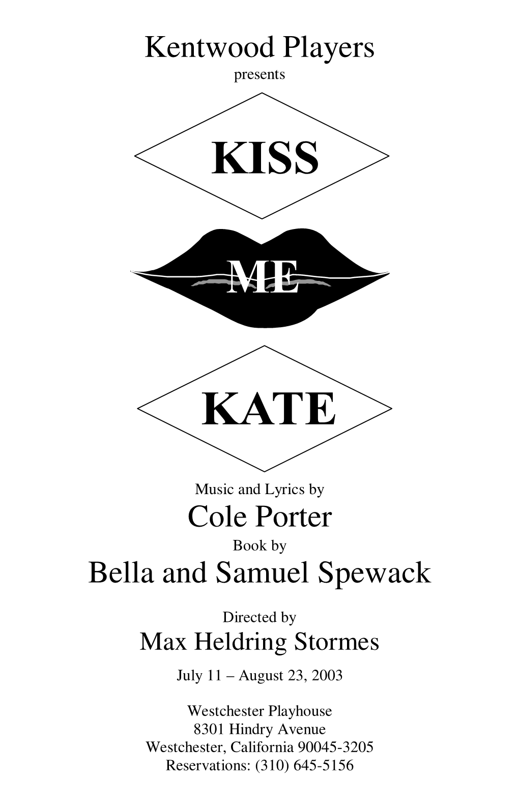 Kiss Me Kate Music and Lyrics by Cole Porter Book by Bella and Samuel Spewack