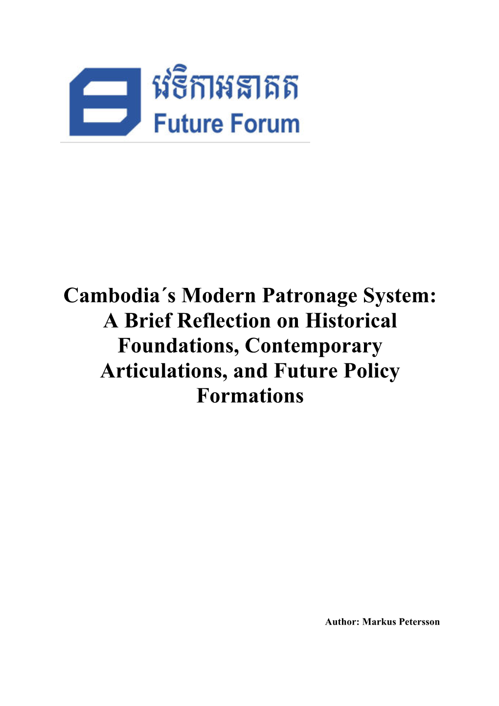 Cambodia´S Modern Patronage System: a Brief Reflection on Historical Foundations, Contemporary Articulations, and Future Policy Formations