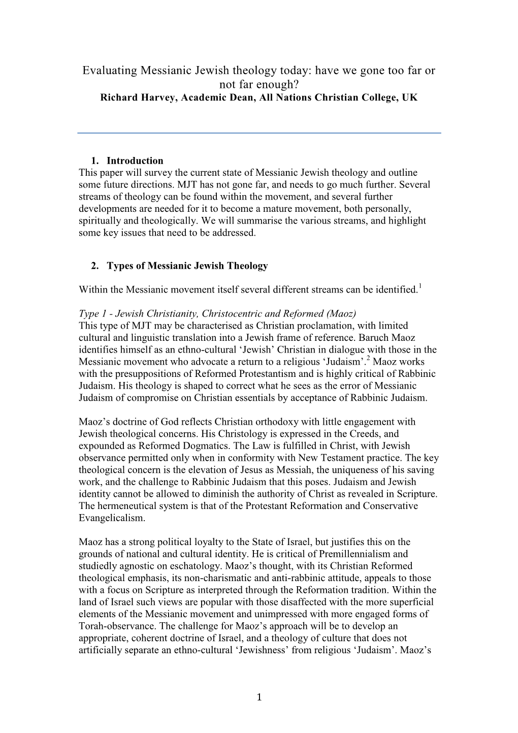 Evaluating Messianic Jewish Theology Today: Have We Gone Too Far Or Not Far Enough? Richard Harvey, Academic Dean, All Nations Christian College, UK