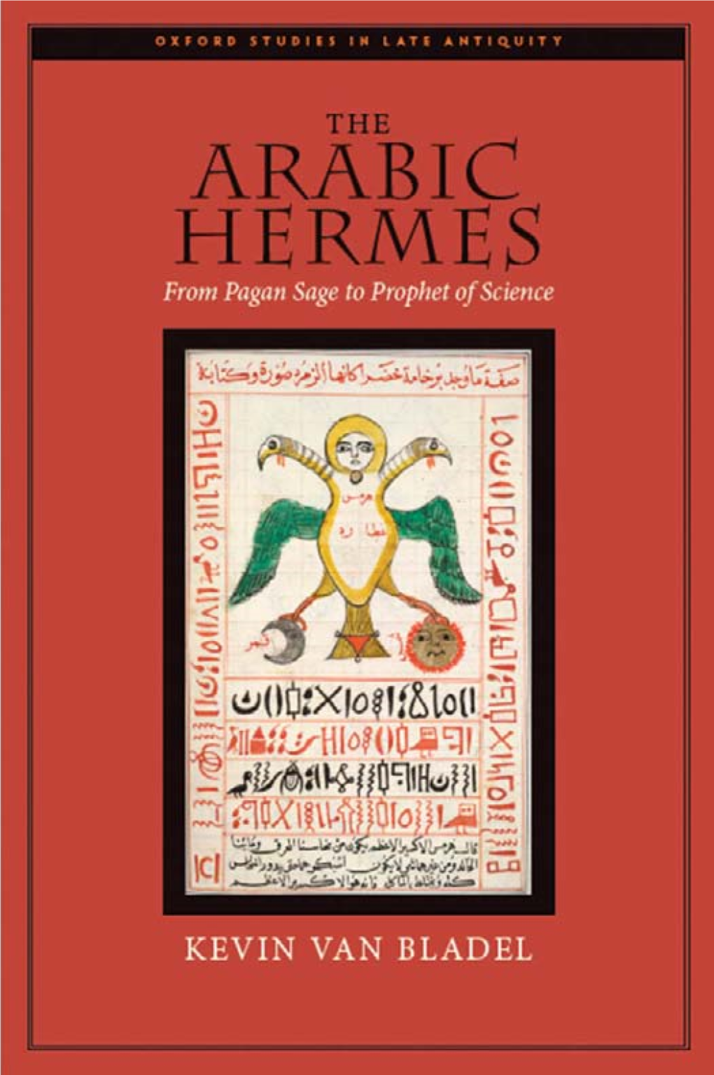The Arabic Hermes from Pagan Sage to Prophet of Science