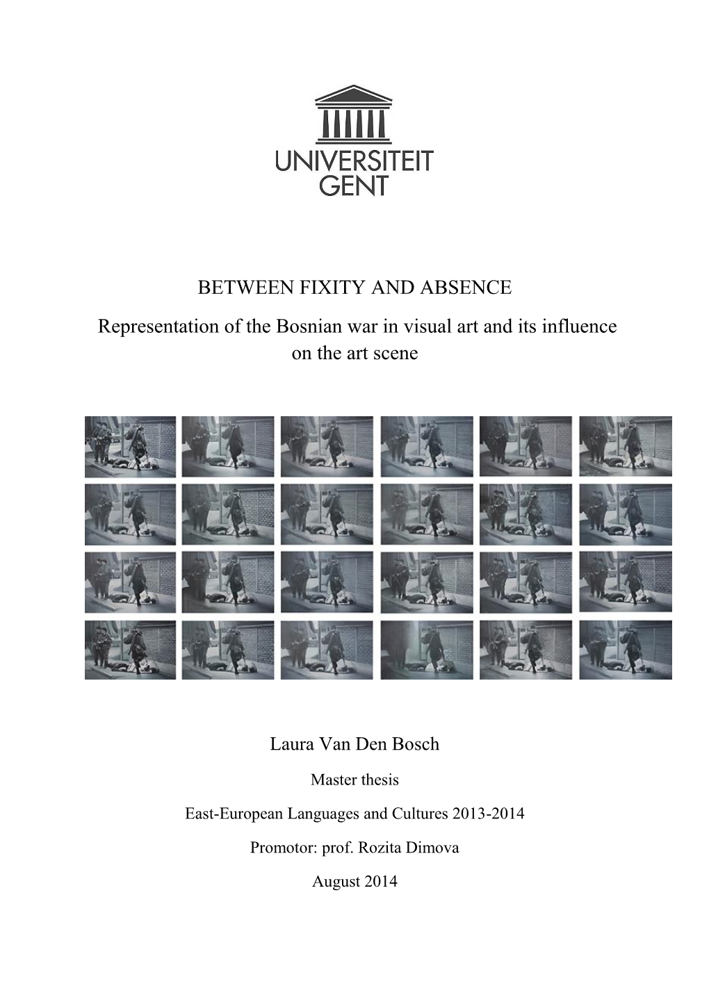 BETWEEN FIXITY and ABSENCE Representation of the Bosnian War in Visual Art and Its Influence on the Art Scene