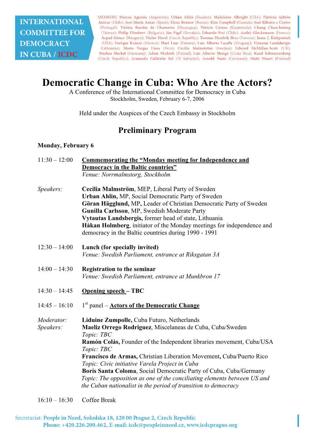 Democratic Change in Cuba: Who Are the Actors? a Conference of the International Committee for Democracy in Cuba Stockholm, Sweden, February 6-7, 2006