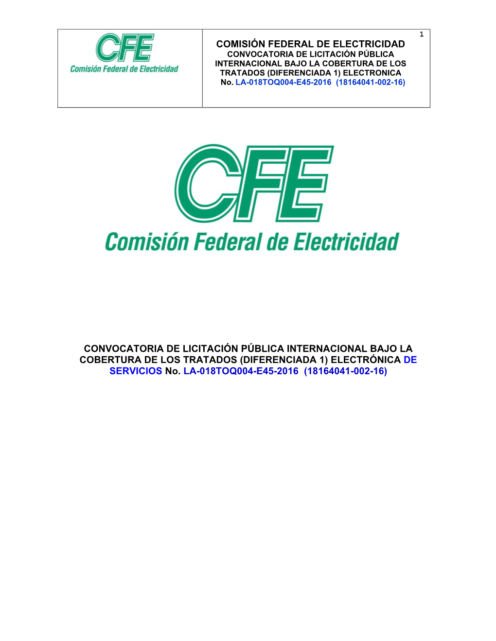 COMISIÓN FEDERAL DE ELECTRICIDAD CONVOCATORIA DE LICITACIÓN PÚBLICA INTERNACIONAL BAJO LA COBERTURA DE LOS TRATADOS (DIFERENCIADA 1) ELECTRONICA No