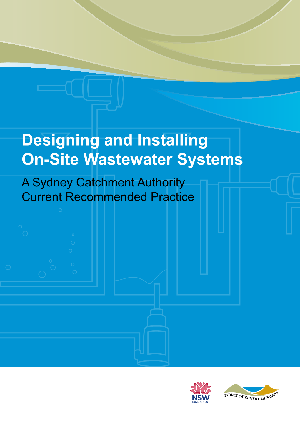 Designing and Installing On-Site Wastewater Systems a Sydney Catchment Authority Current Recommended Practice