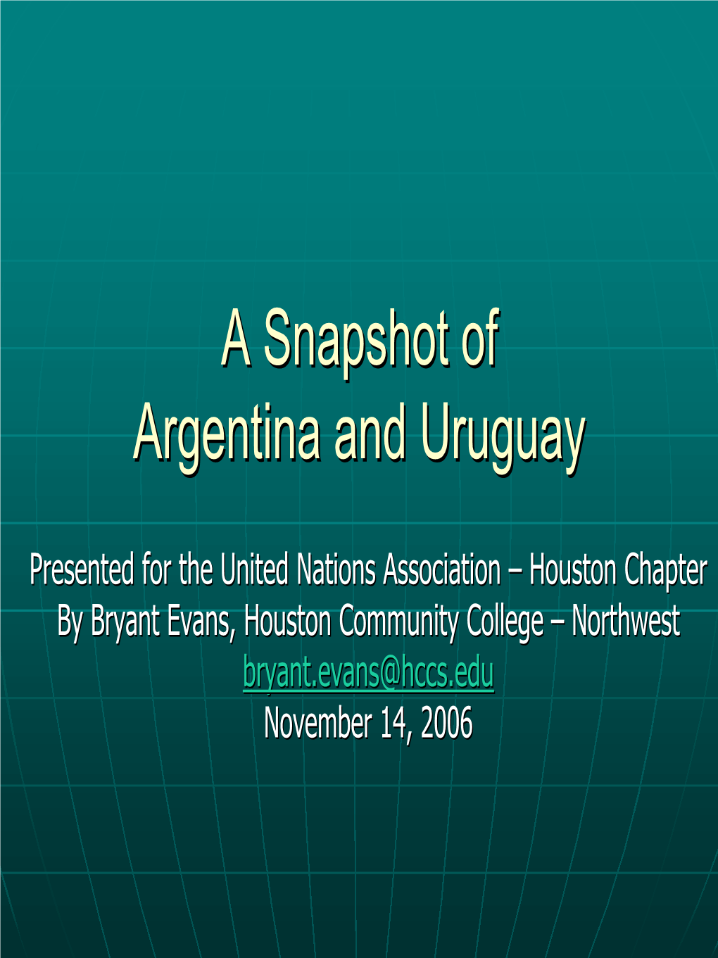 A Visit to Argentina and Uruguay