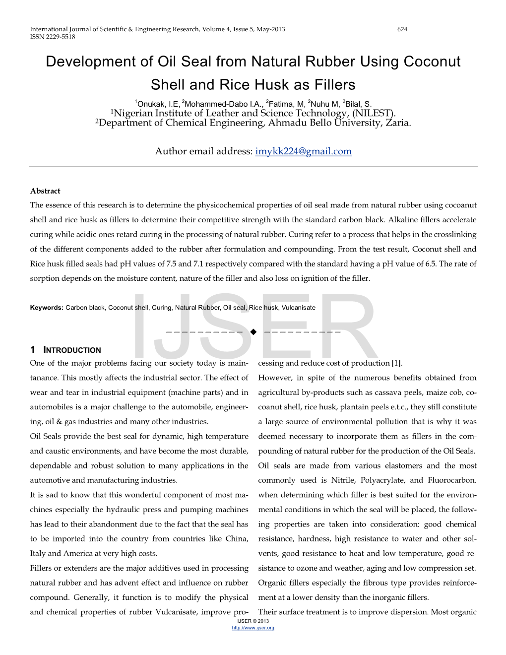 Development of Oil Seal from Natural Rubber Using Coconut Shell and Rice Husk As Fillers 1Onukak, I.E, 2Mohammed-Dabo I.A., 2Fatima, M, 2Nuhu M, 2Bilal, S