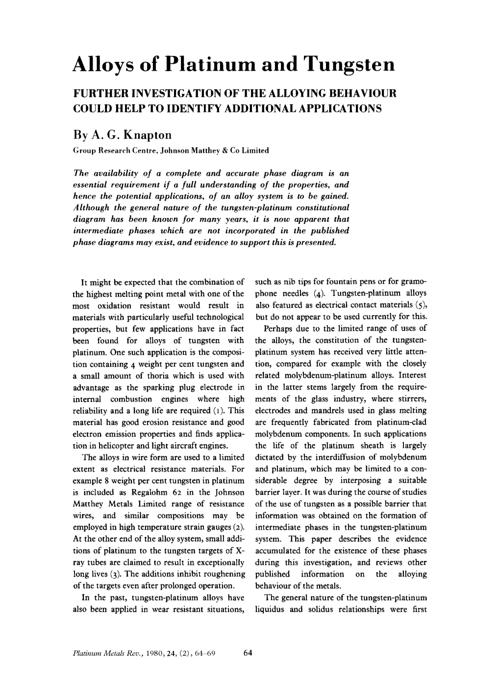 Alloys of Platinum and Tungsten FURTHER INVESTIGATION of the ALLOYING BEHAVIOUR COULD HELP to IDENTIFY ADDITIONAL APPLICATIONS