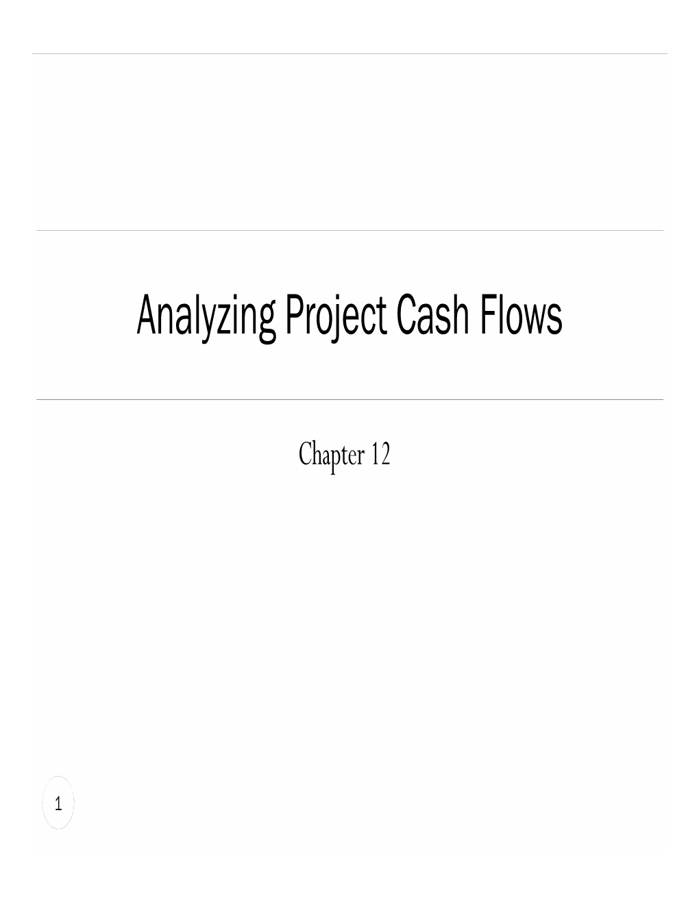 Analyzing Project Cash Flows