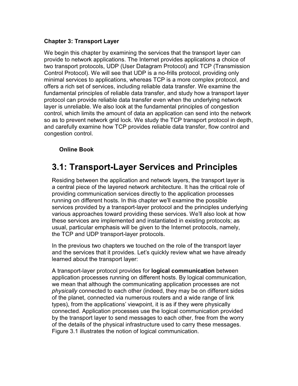 Transport Layer We Begin This Chapter by Examining the Services That the Transport Layer Can Provide to Network Applications