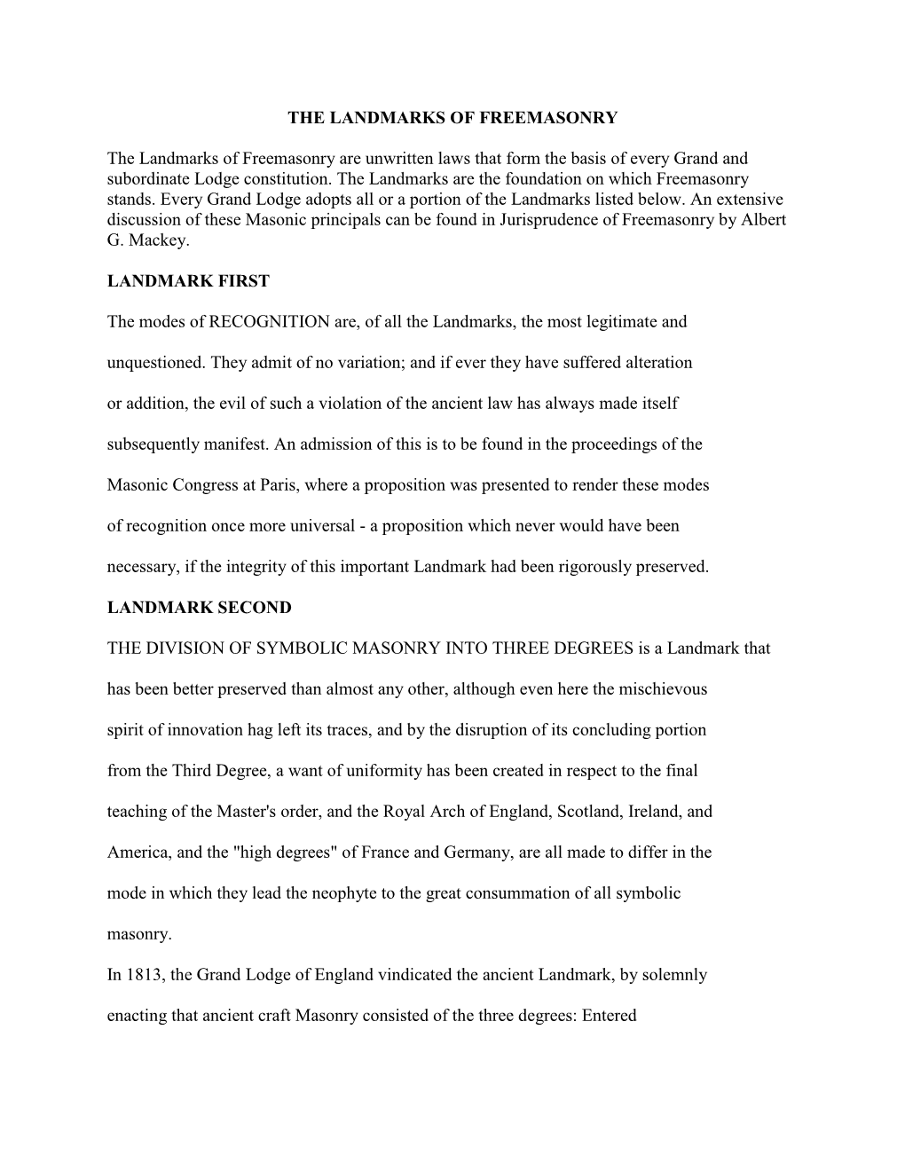 THE LANDMARKS of FREEMASONRY the Landmarks of Freemasonry Are Unwritten Laws That Form the Basis of Every Grand and Subordinate