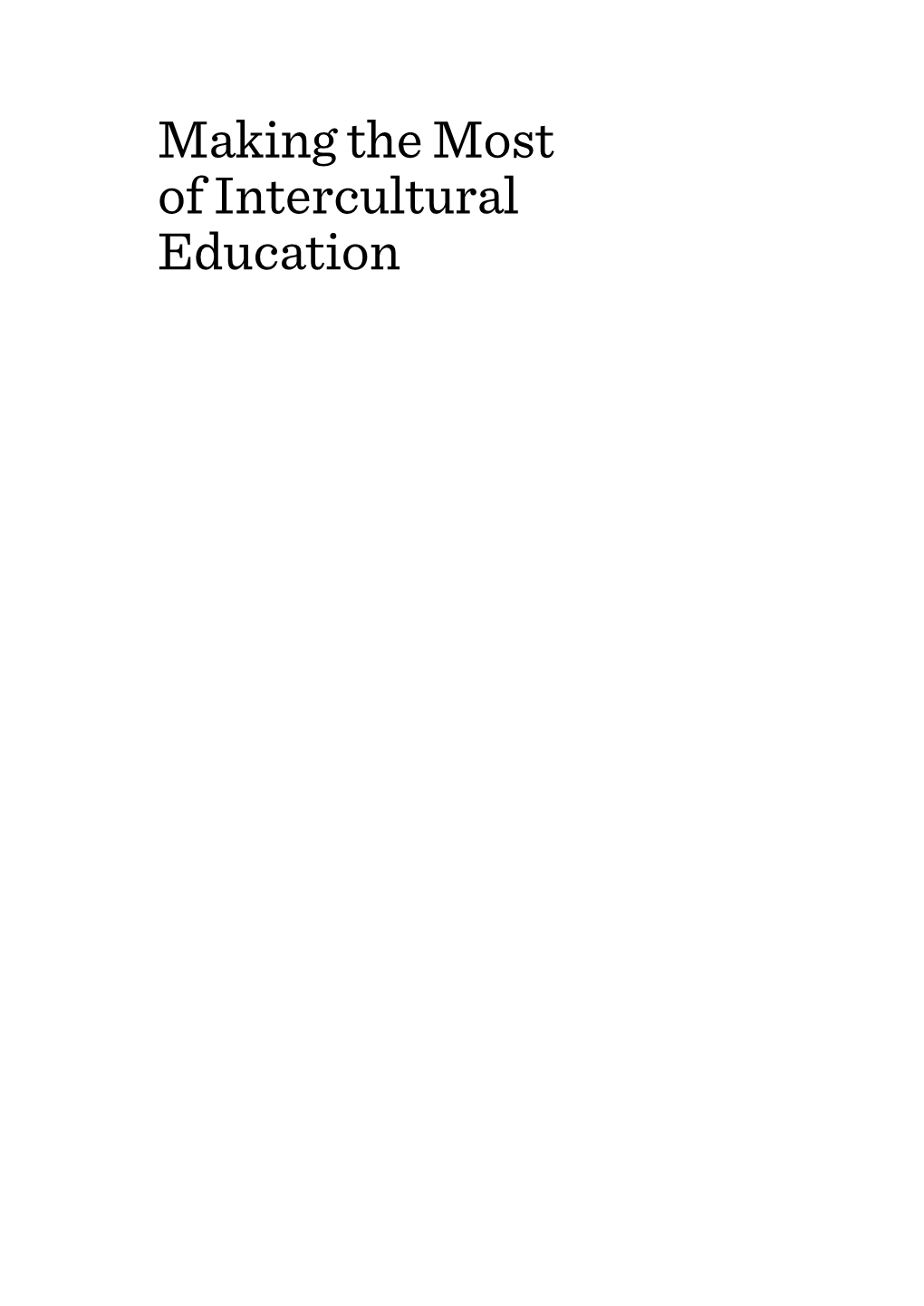 Making the Most of Intercultural Education from the Series Post-Intercultural Communication and Education