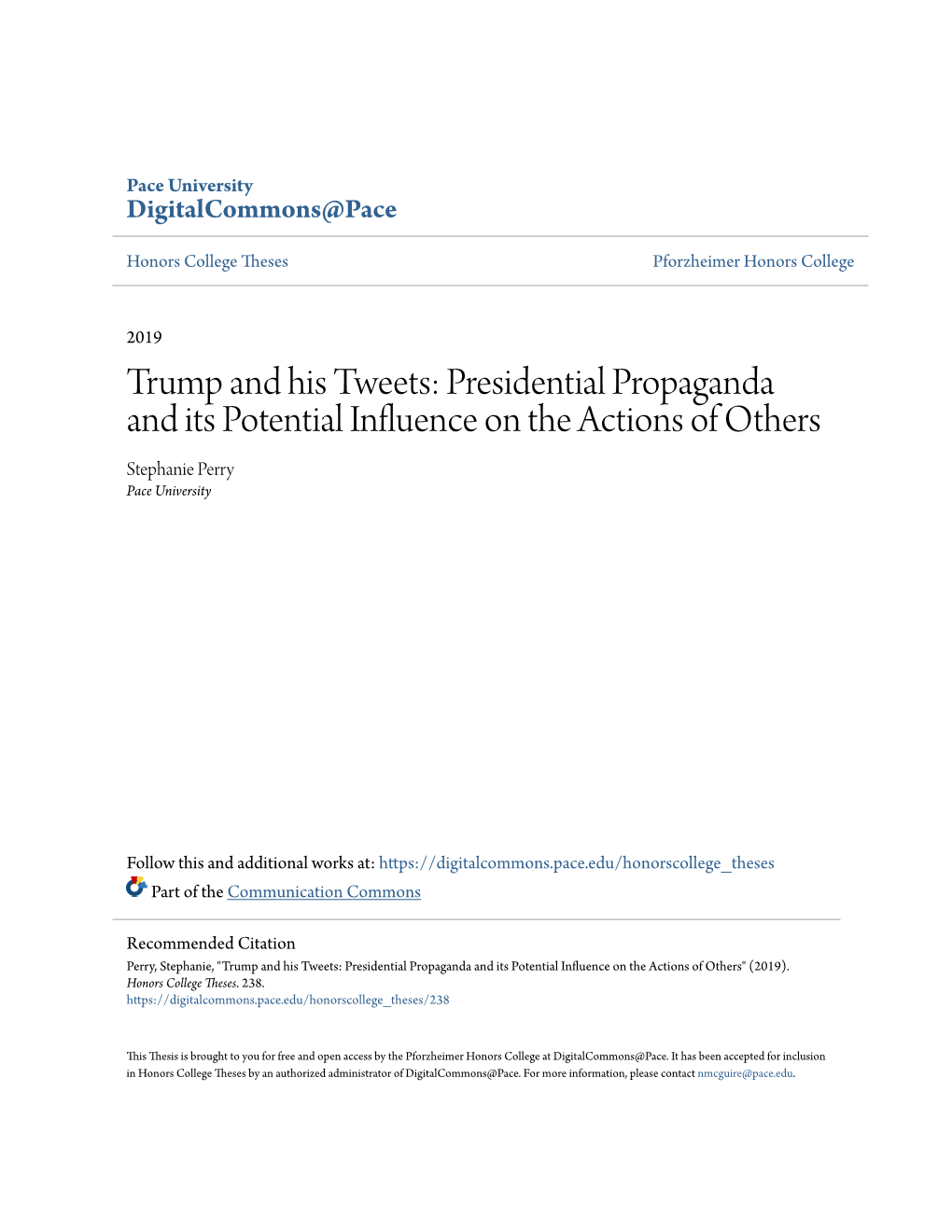 Trump and His Tweets: Presidential Propaganda and Its Potential Influence on the Actions of Others Stephanie Perry Pace University