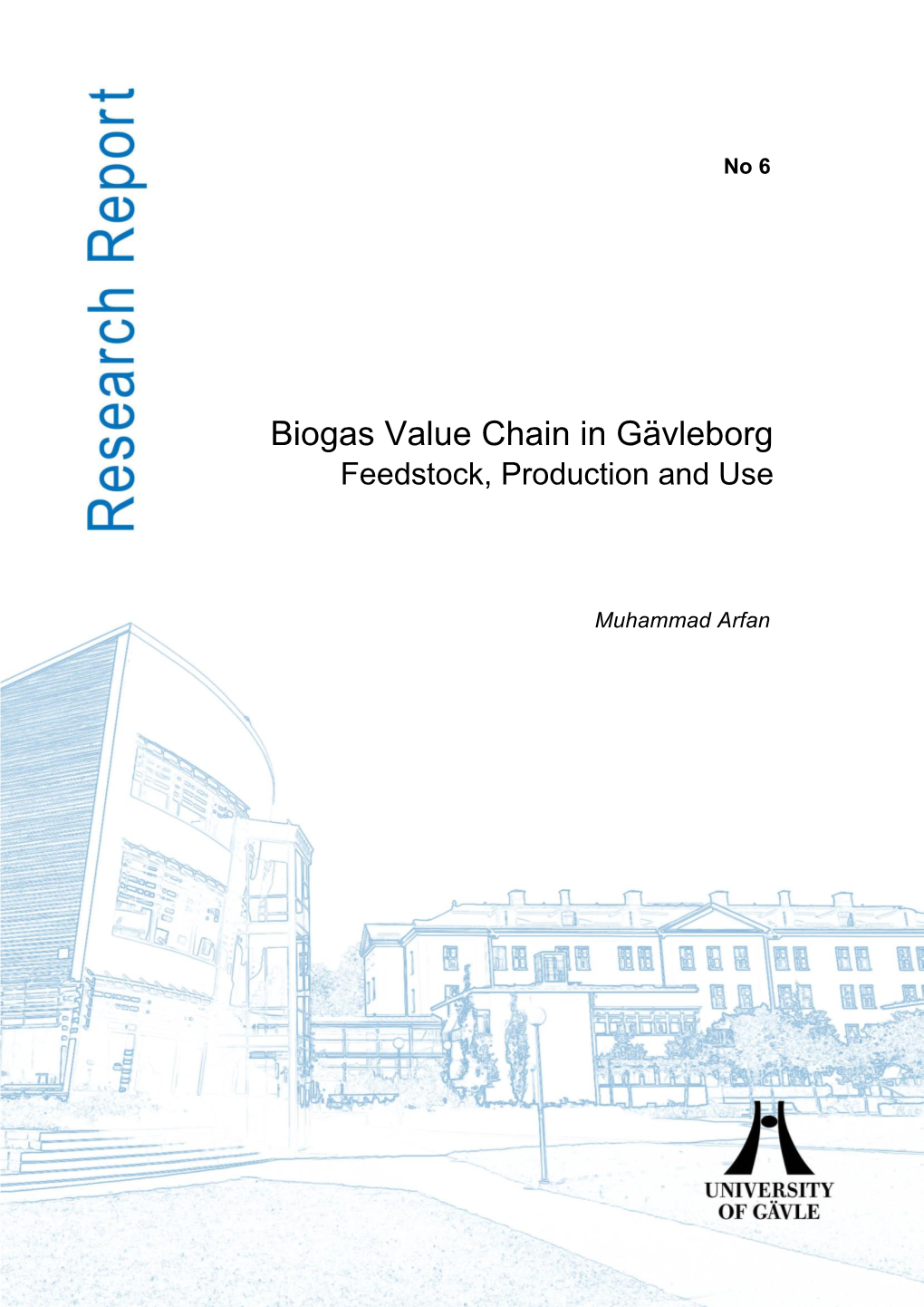 Biogas Value Chain in Gävleborg Feedstock, Production and Use