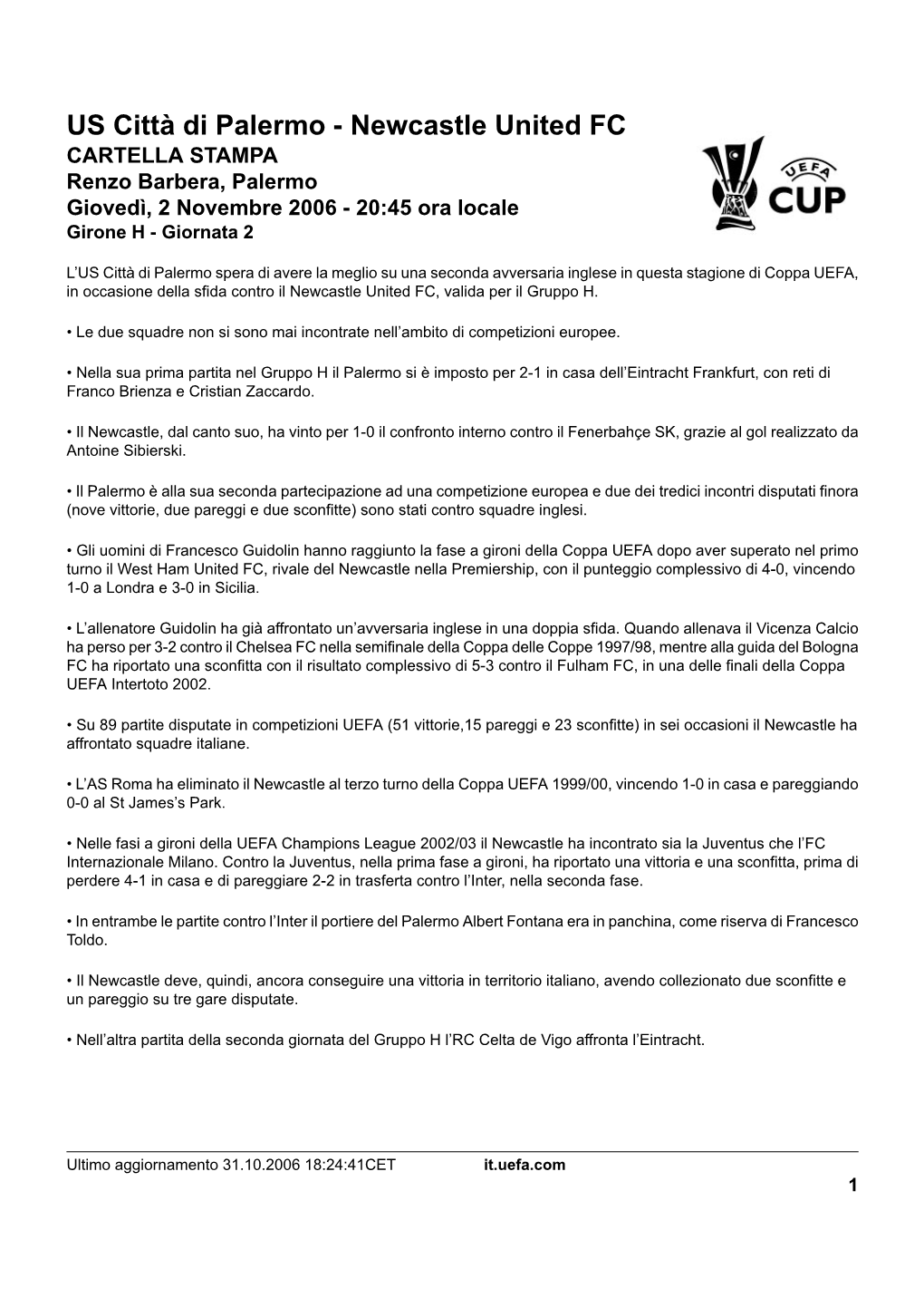 US Città Di Palermo - Newcastle United FC CARTELLA STAMPA Renzo Barbera, Palermo Giovedì, 2 Novembre 2006 - 20:45 Ora Locale Girone H - Giornata 2