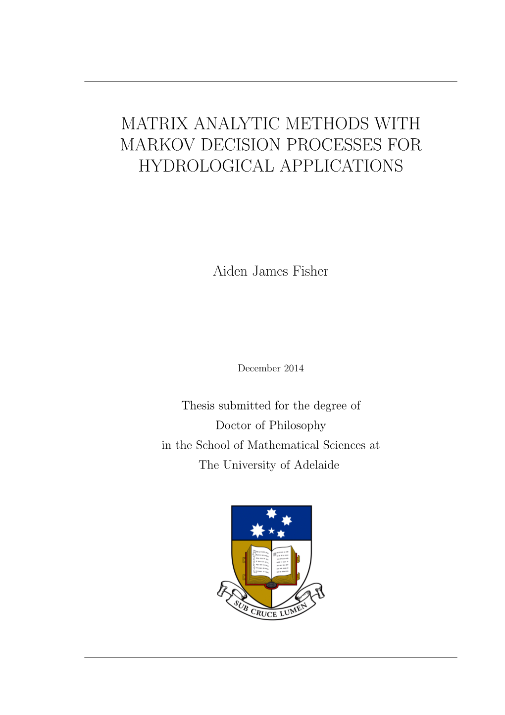 Matrix Analytic Methods with Markov Decision Processes for Hydrological Applications