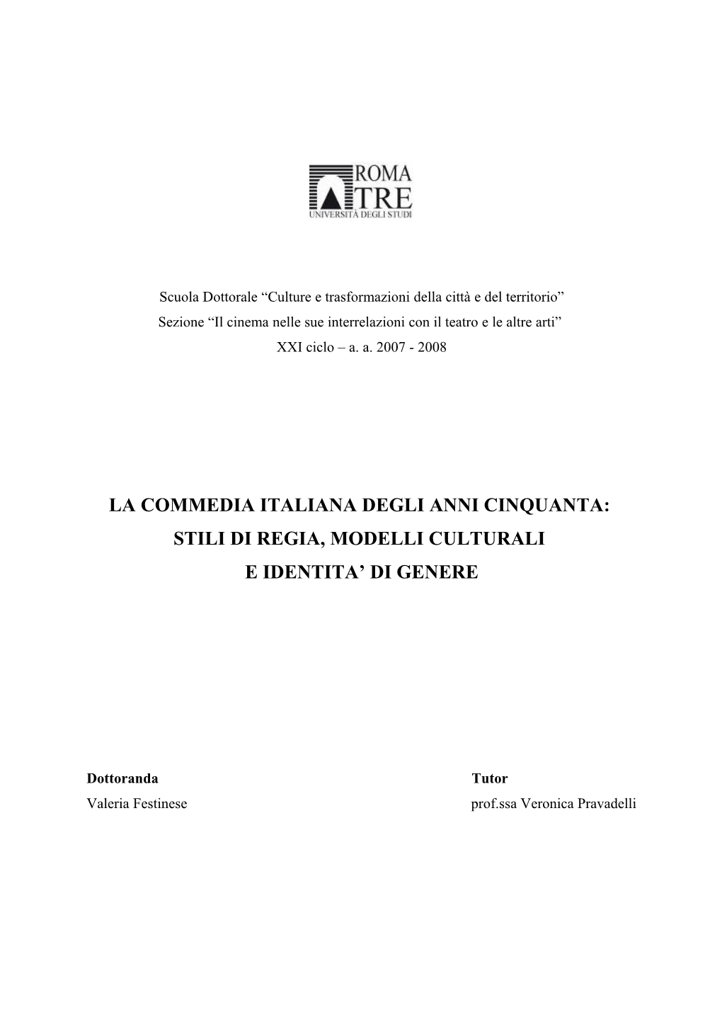 La Commedia Italiana Degli Anni Cinquanta: Stili Di Regia, Modelli Culturali E Identita’ Di Genere