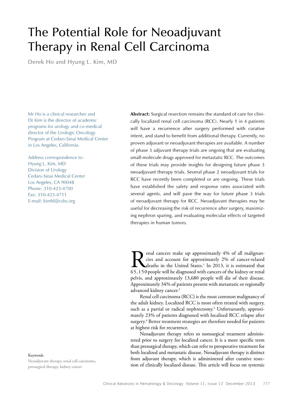 The Potential Role for Neoadjuvant Therapy in Renal Cell Carcinoma Derek Ho and Hyung L