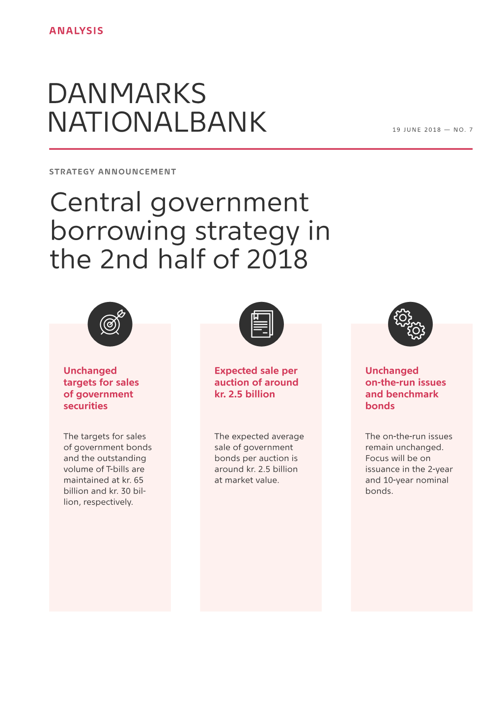 Danmarks Nationalbank 2 Central Government Borrowing Strategy in the 2Nd Half of 2018