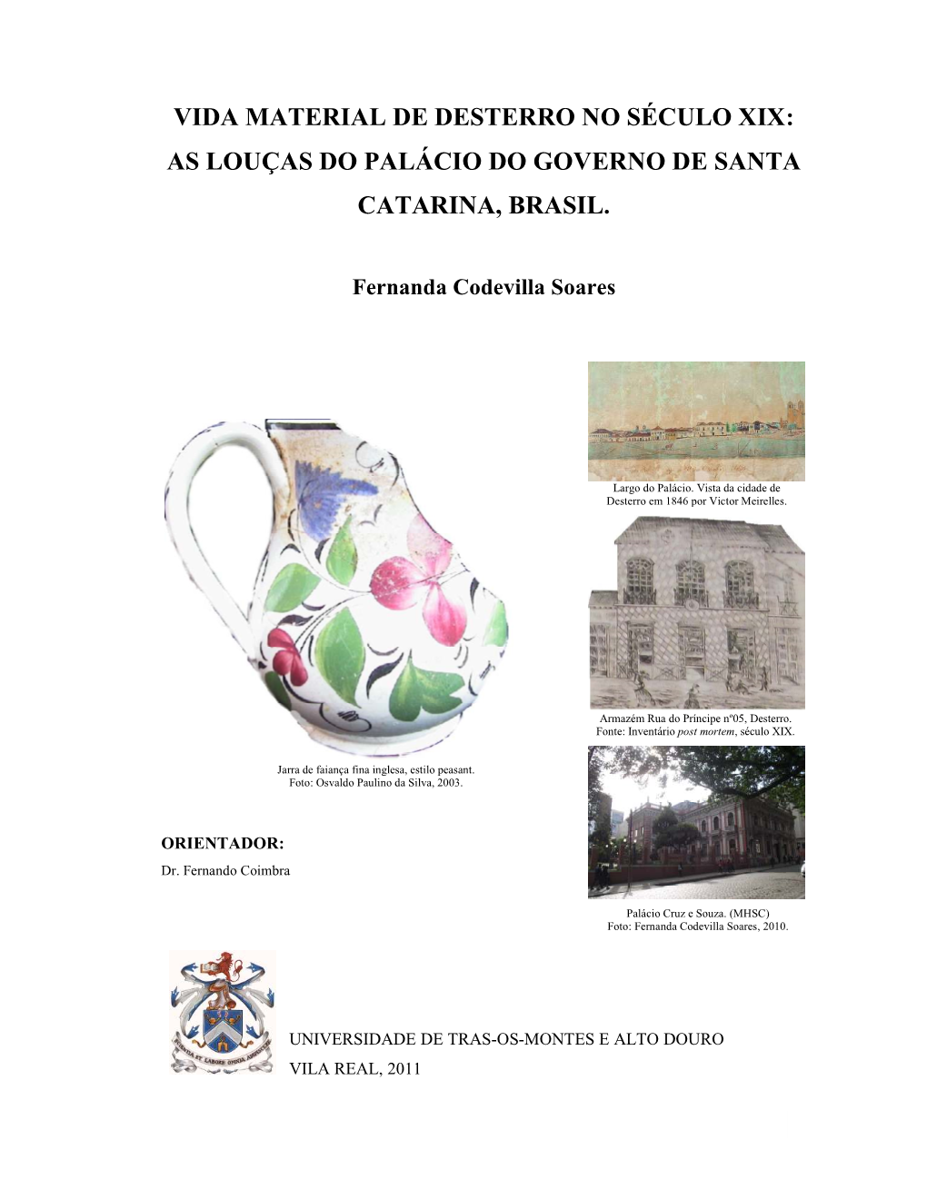 Vida Material De Desterro No Século Xix: As Louças Do Palácio Do Governo De Santa Catarina, Brasil