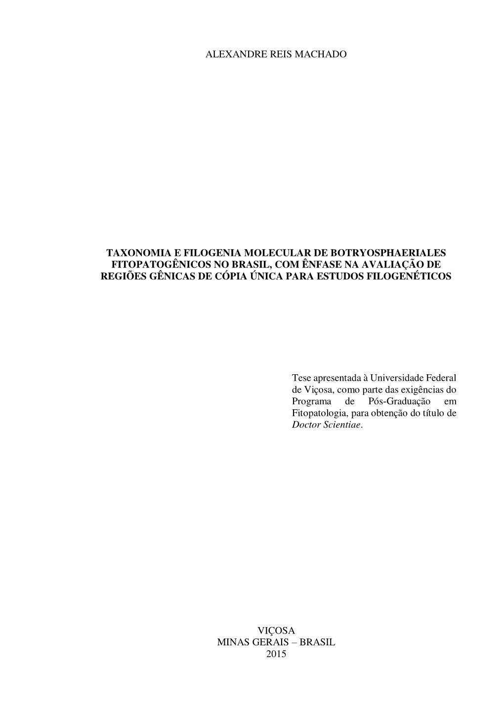 Taxonomia E Filogenia Molecular De Botryosphaeriales Fitopatogênicos No Brasil, Com Ênfase Na Avaliação De Regiões Gênicas De Cópia Única Para Estudos Filogenéticos