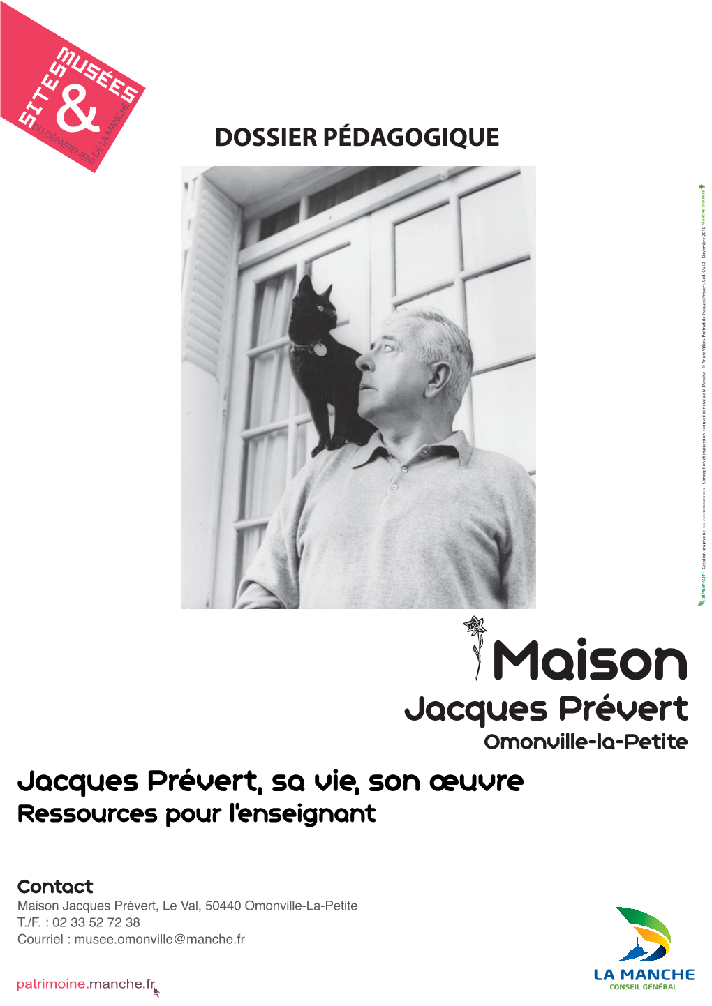 Jacques Prévert, Savie, Sonœuvre DOSSIER PÉDAGOGIQUE Jacques Prévert Omonville-La-Petite Maison