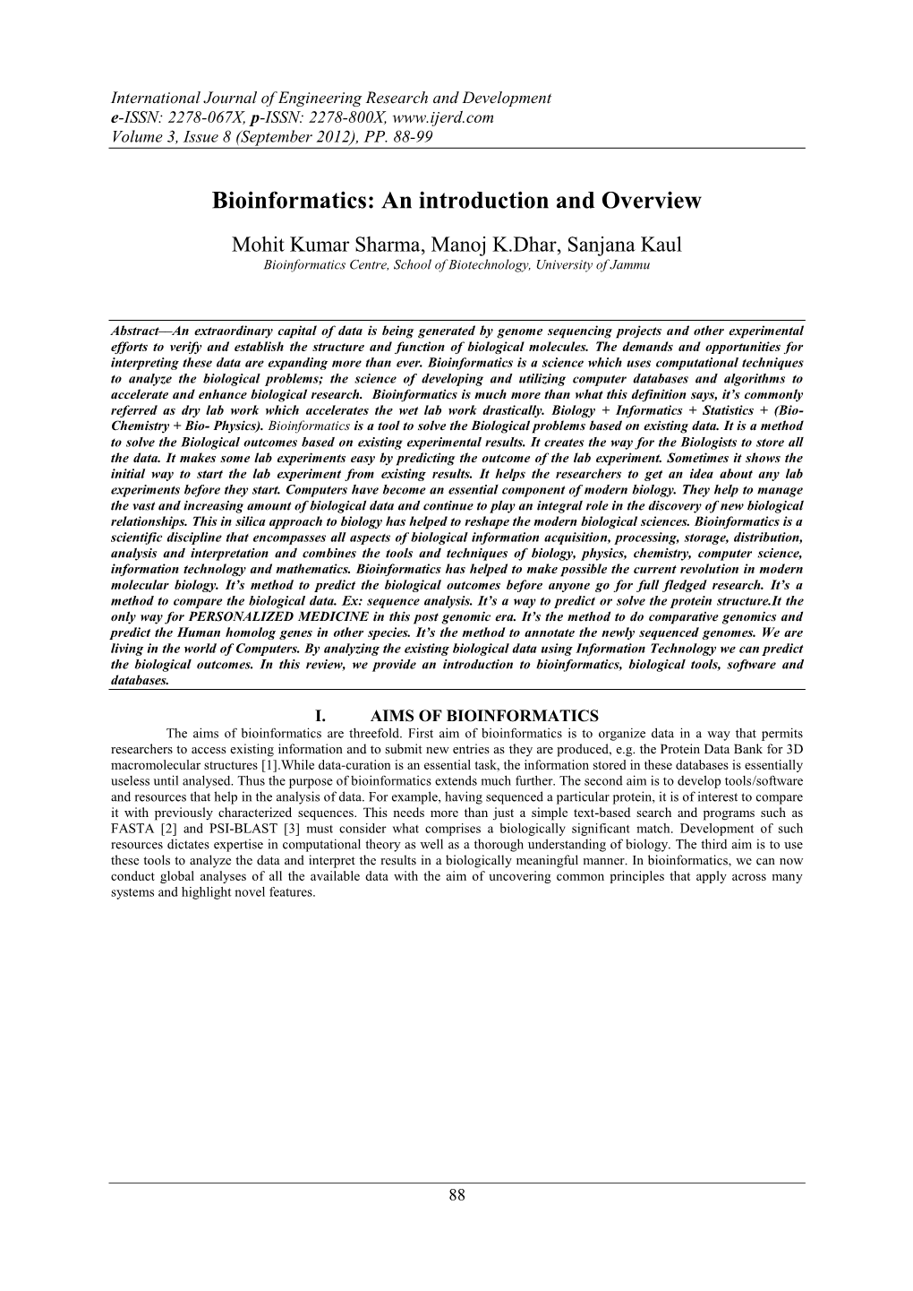 Bioinformatics: an Introduction and Overview Mohit Kumar Sharma, Manoj K.Dhar, Sanjana Kaul Bioinformatics Centre, School of Biotechnology, University of Jammu