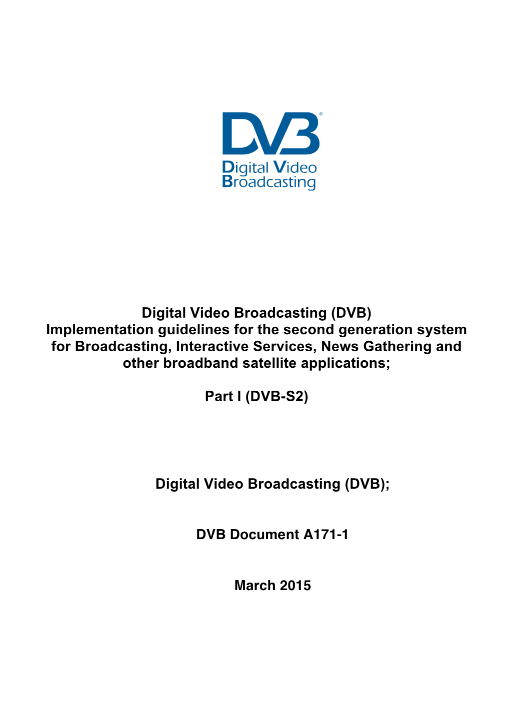 Digital Video Broadcasting (DVB) Implementation Guidelines for the Second Generation System Fo