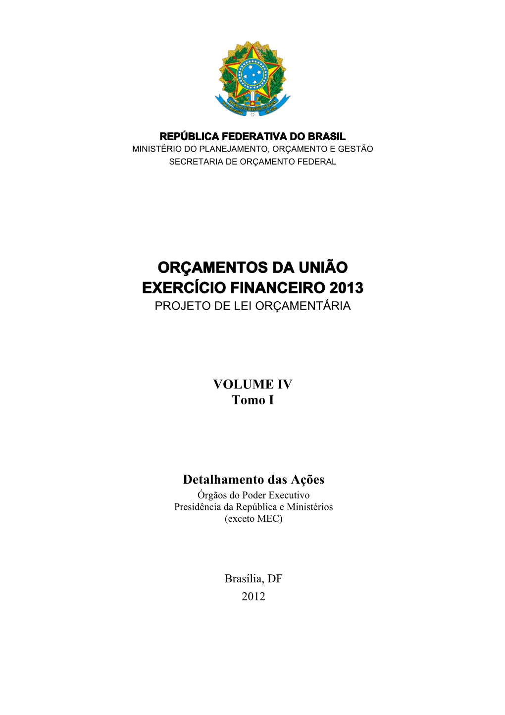 Orçamentos Da União Exercício Financeiro 2013 Projeto De Lei Orçamentária