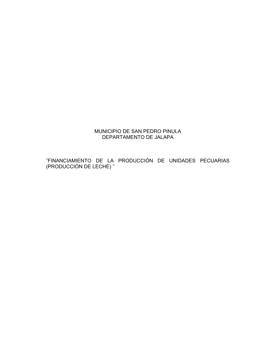 Municipio De San Pedro Pinula Departamento De Jalapa ˝Financiamiento De La Producción De Unidades Pecuarias